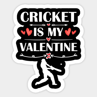 Cricket Is My Valentine T-Shirt Funny Humor Fans Sticker